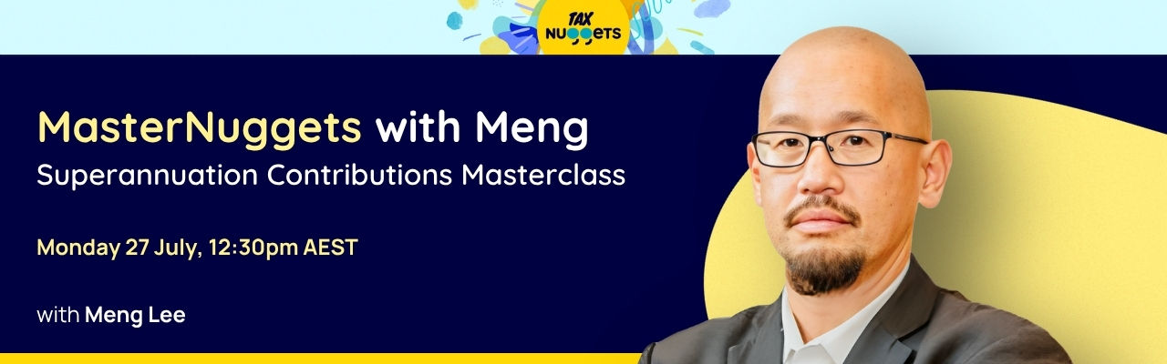 MasterNuggets with Meng: Superannuation Contributions Masterclass