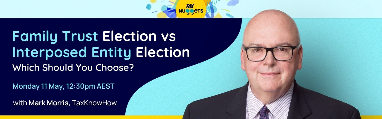 Family Trust Election vs Interposed Entity Election: Which Should You Choose?