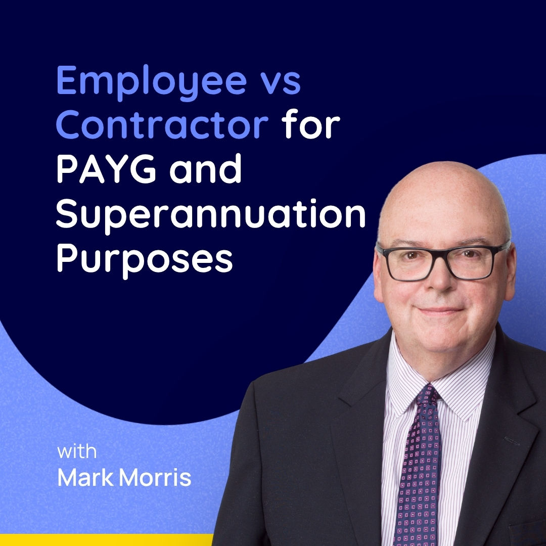 Employee vs Contractor for PAYG and Superannuation Purposes