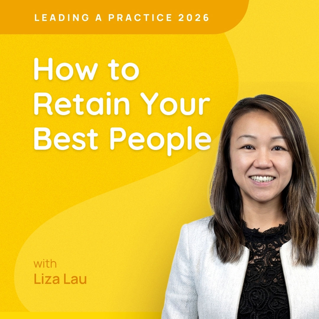 Leading a Practice 2026: How to Retain Your Best People