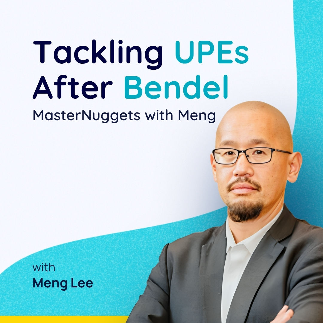 MasterNuggets with Meng: Tackling UPEs After Bendel