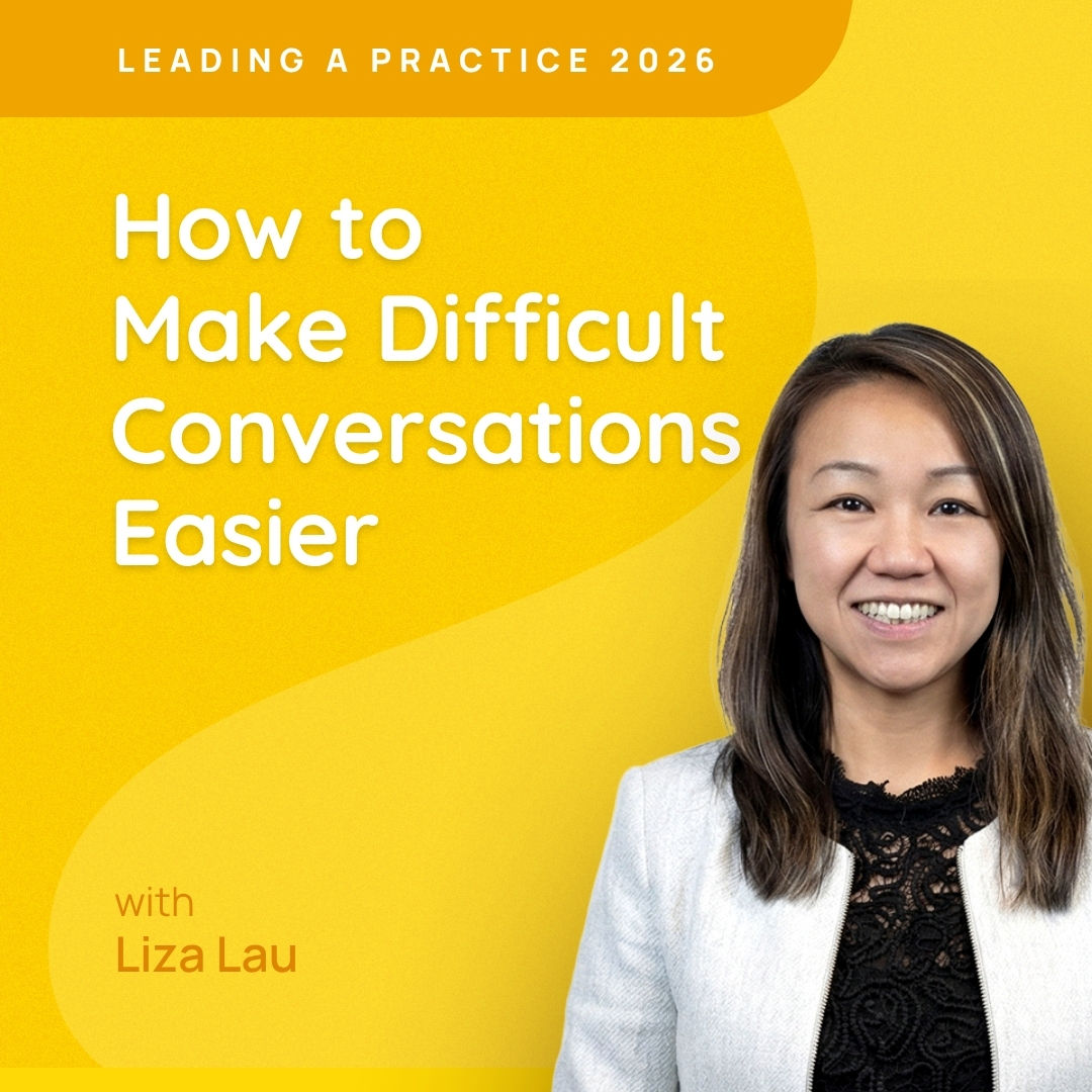 Leading a Practice 2026: How to Make Difficult Conversations Easier