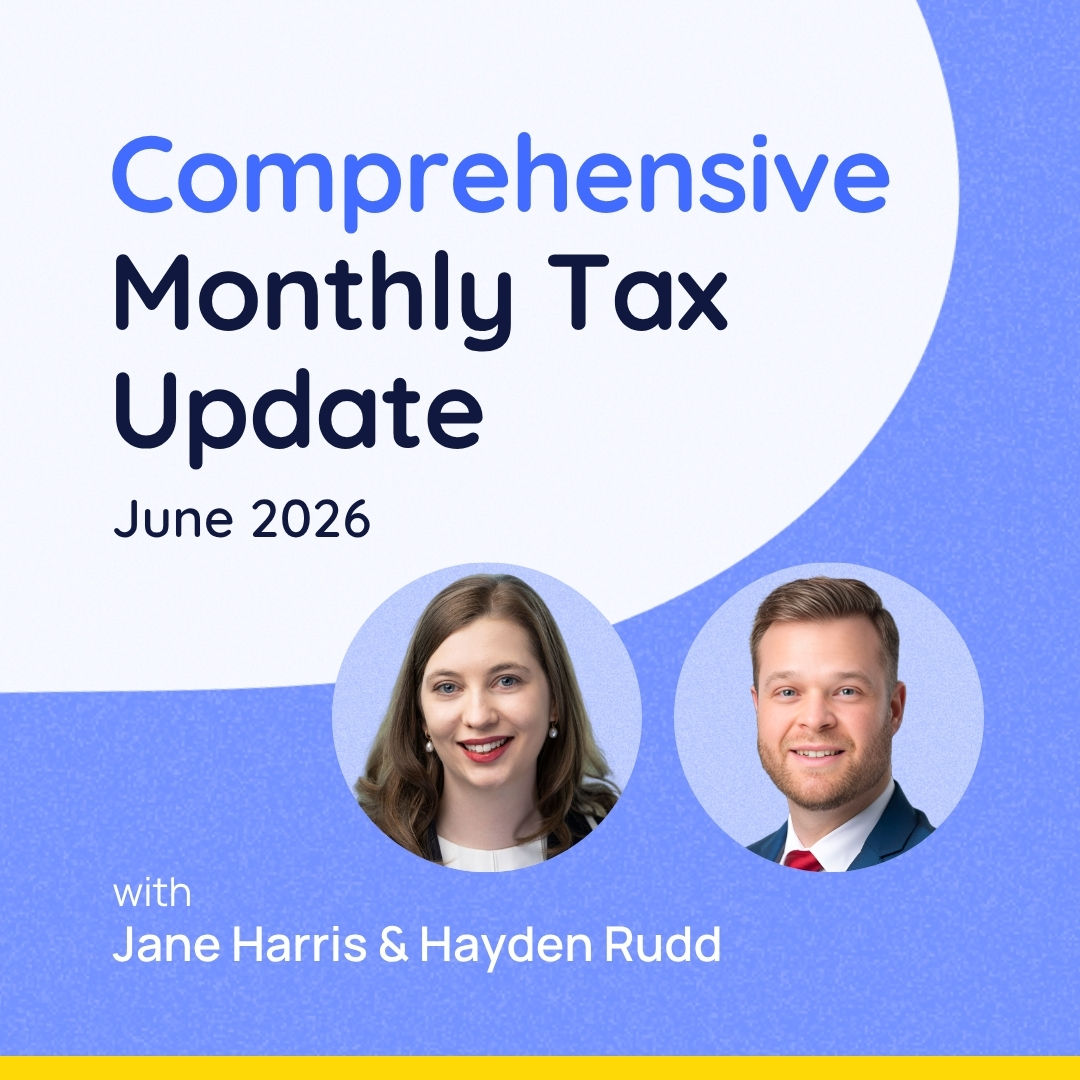 Comprehensive Monthly Tax Update - June 2026