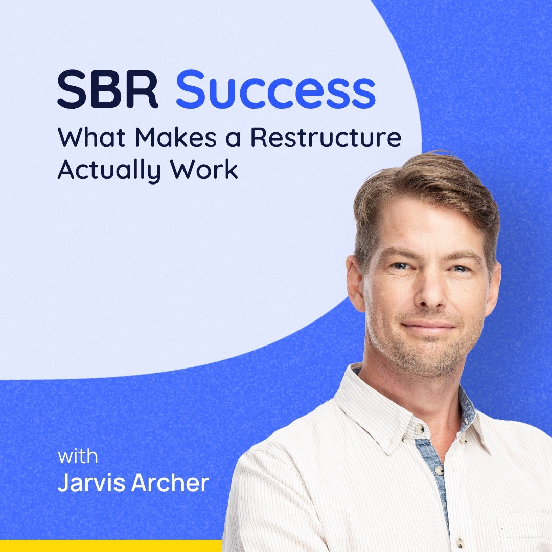 SBR Success: What Makes a Restructure Actually Work