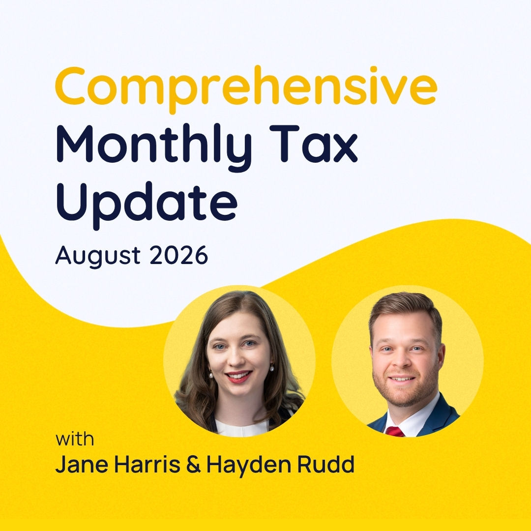 Comprehensive Monthly Tax Update - August 2026