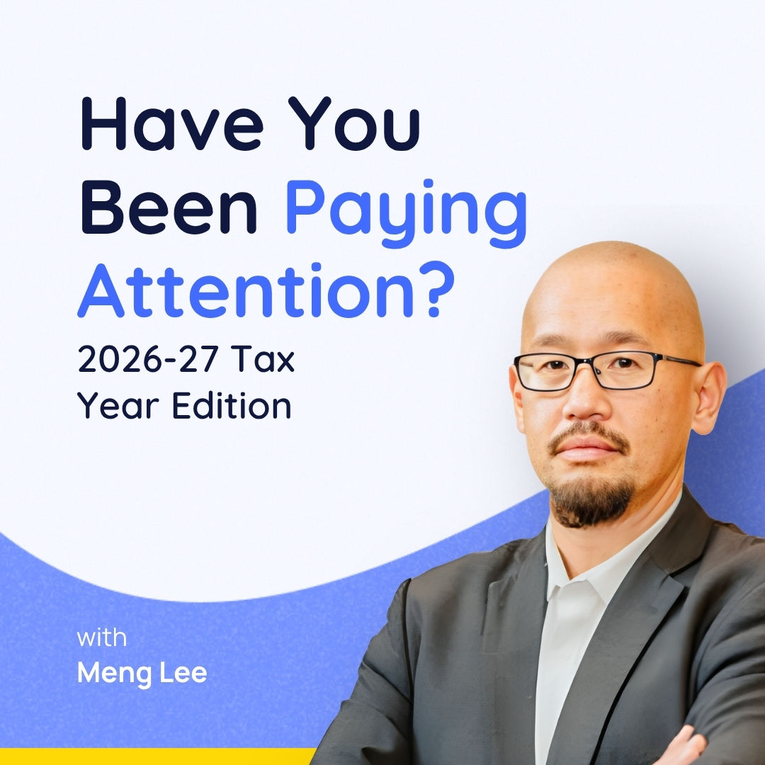 Have You Been Paying Attention? 2026-27 Tax Year Edition