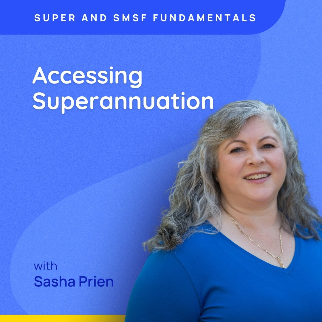 Super and SMSF Fundamentals 2026: Accessing Superannuation