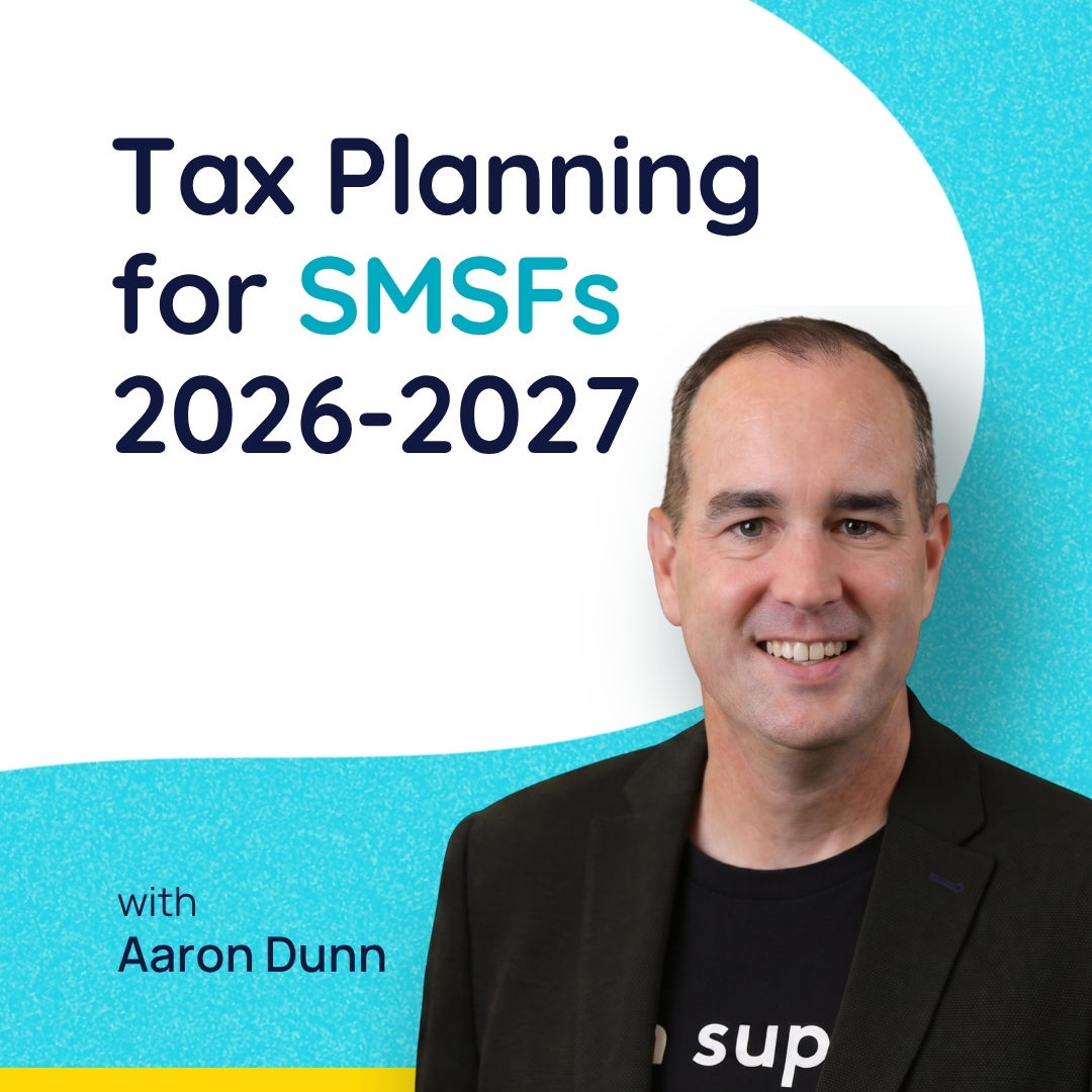 Tax Planning for SMSFs 2026-2027