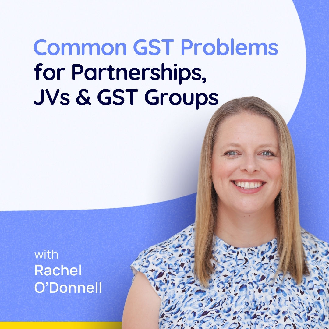 Common GST Problems for Partnerships, JVs & GST Groups