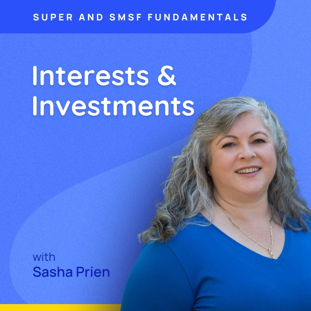 Super and SMSF Fundamentals 2026: Interests & Investments
