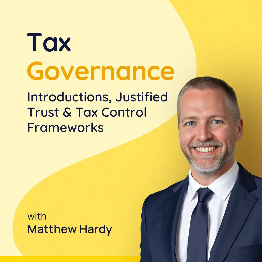 Tax Governance: Introductions, Justified Trust & Tax Control Frameworks