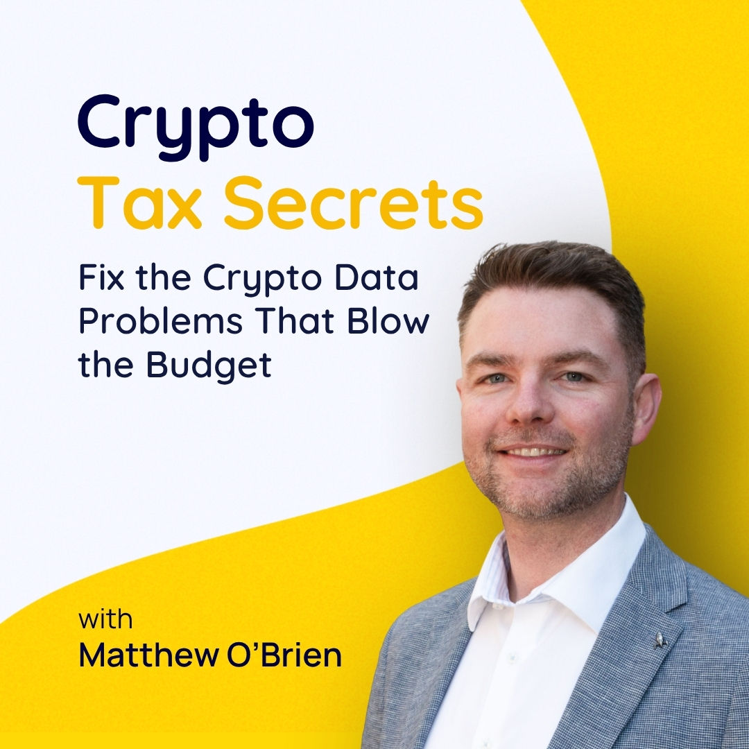 Crypto Tax Secrets: Fix the Crypto Data Problems That Blow the Budget