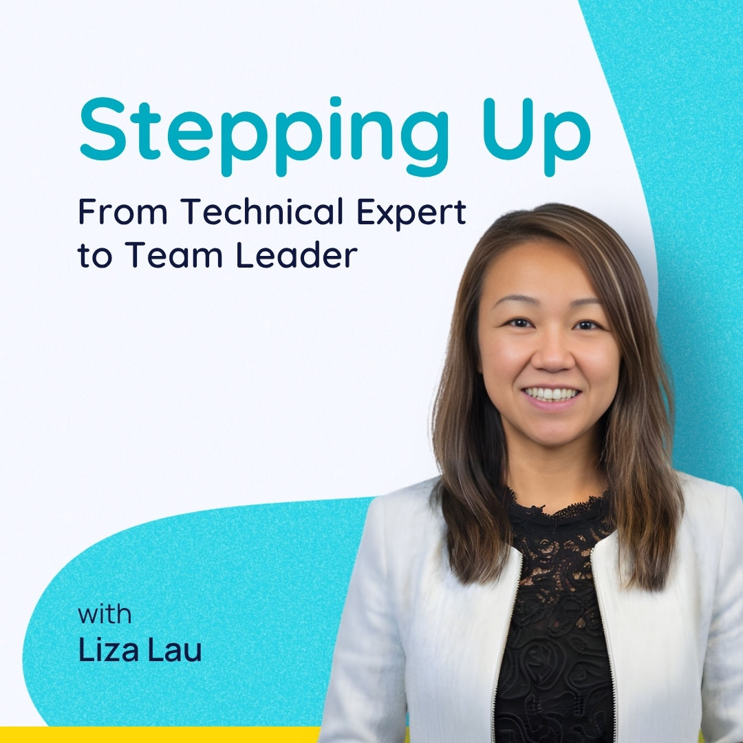 Stepping Up: From Technical Expert to Team Leader