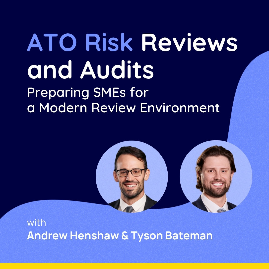 ATO Risk Reviews and Audits: Preparing SMEs for a Modern Review Environment