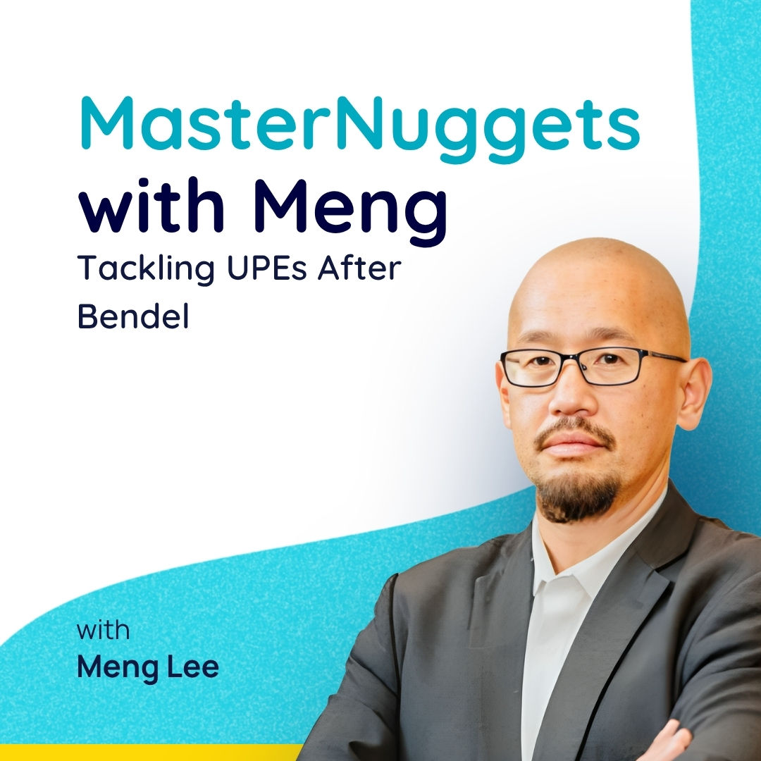 MasterNuggets with Meng: Tackling UPEs After Bendel