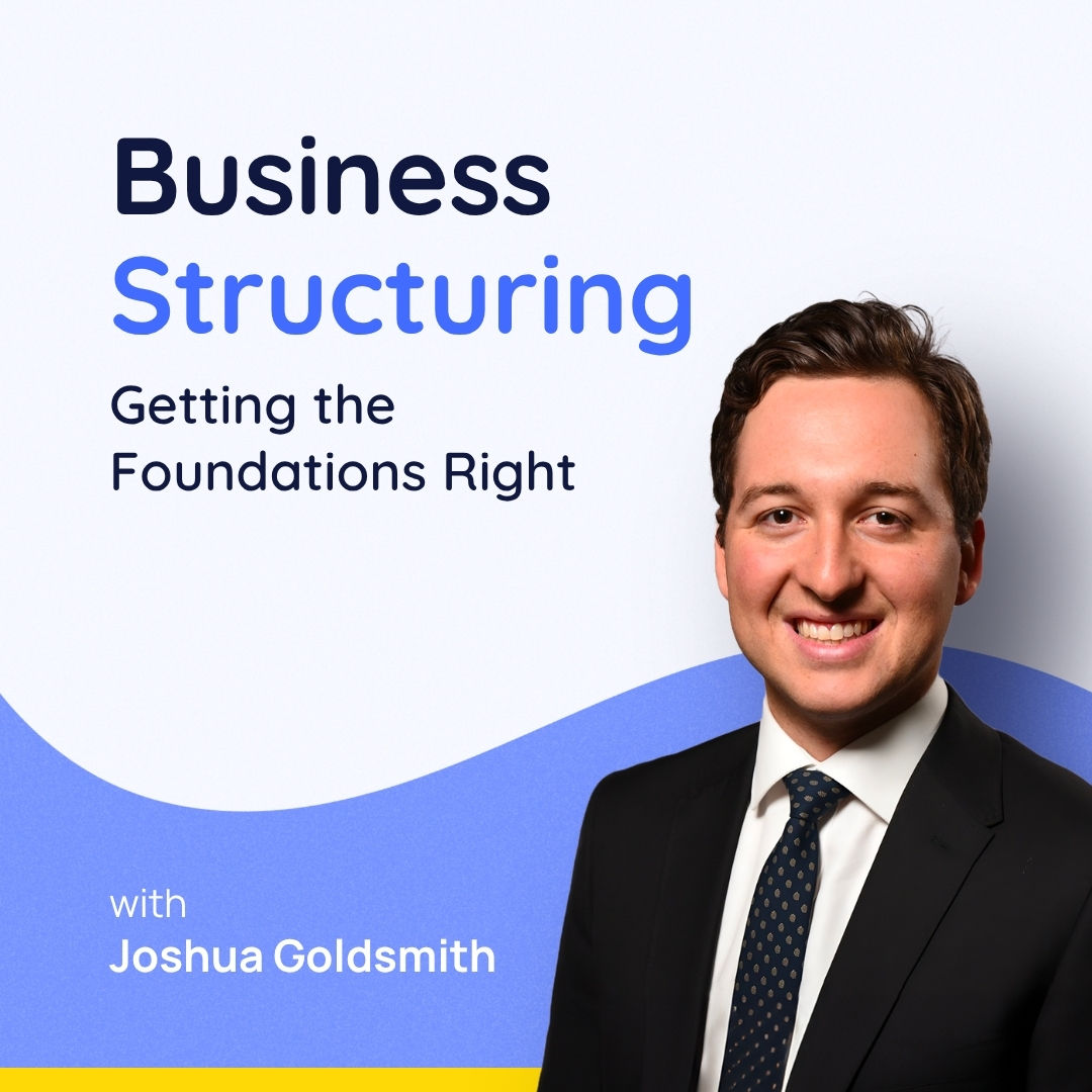 Business Structuring: Getting the Foundations Right