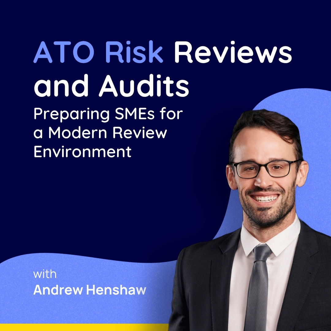 ATO Risk Reviews and Audits: Preparing SMEs for a Modern Review Environment