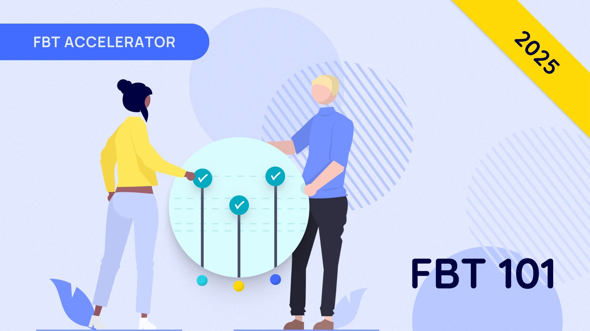 FBT 101 – Part 2 – FBT Accelerator 2025