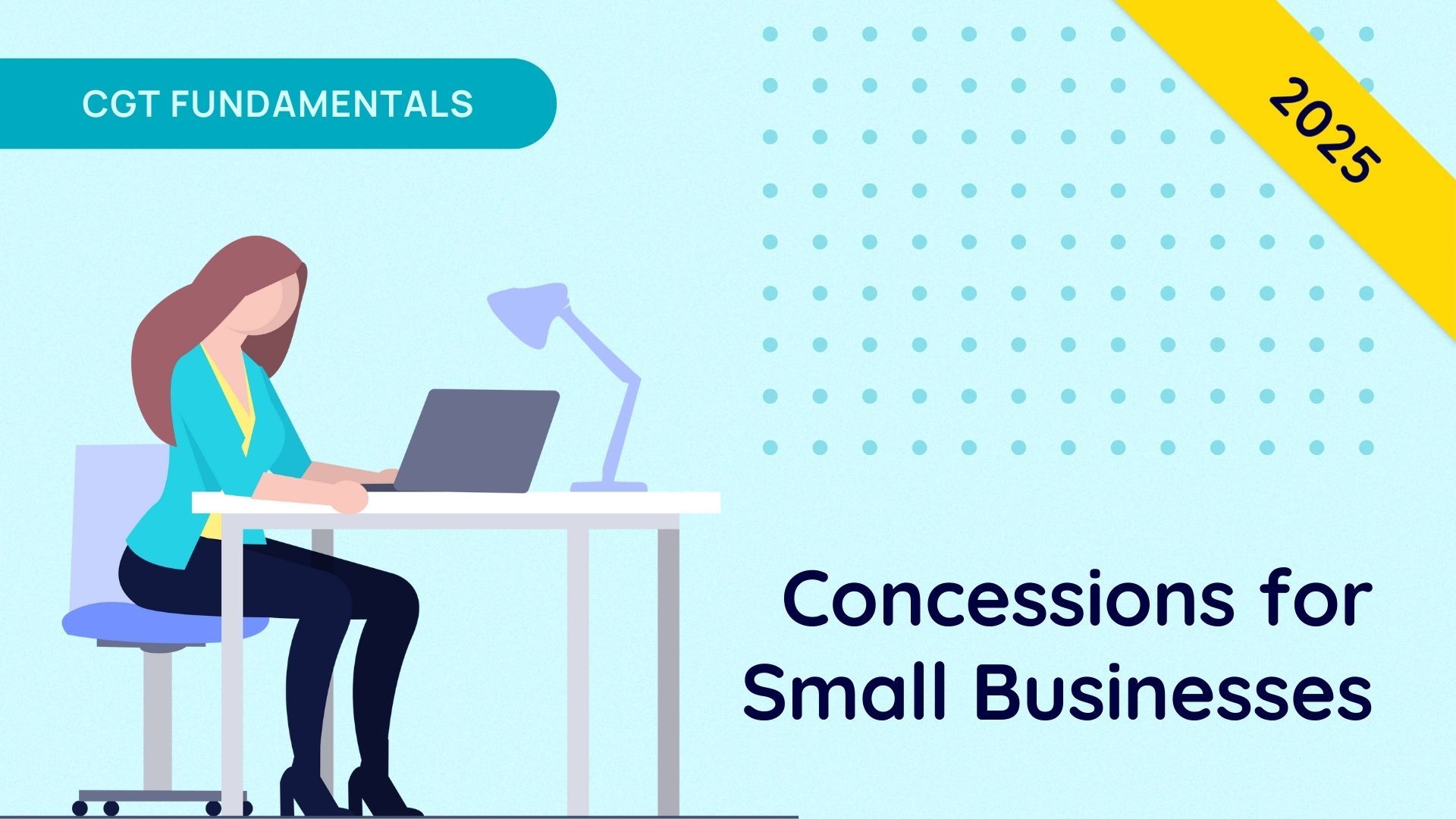 Concessions for Small Businesses - CGT Fundamentals 2025