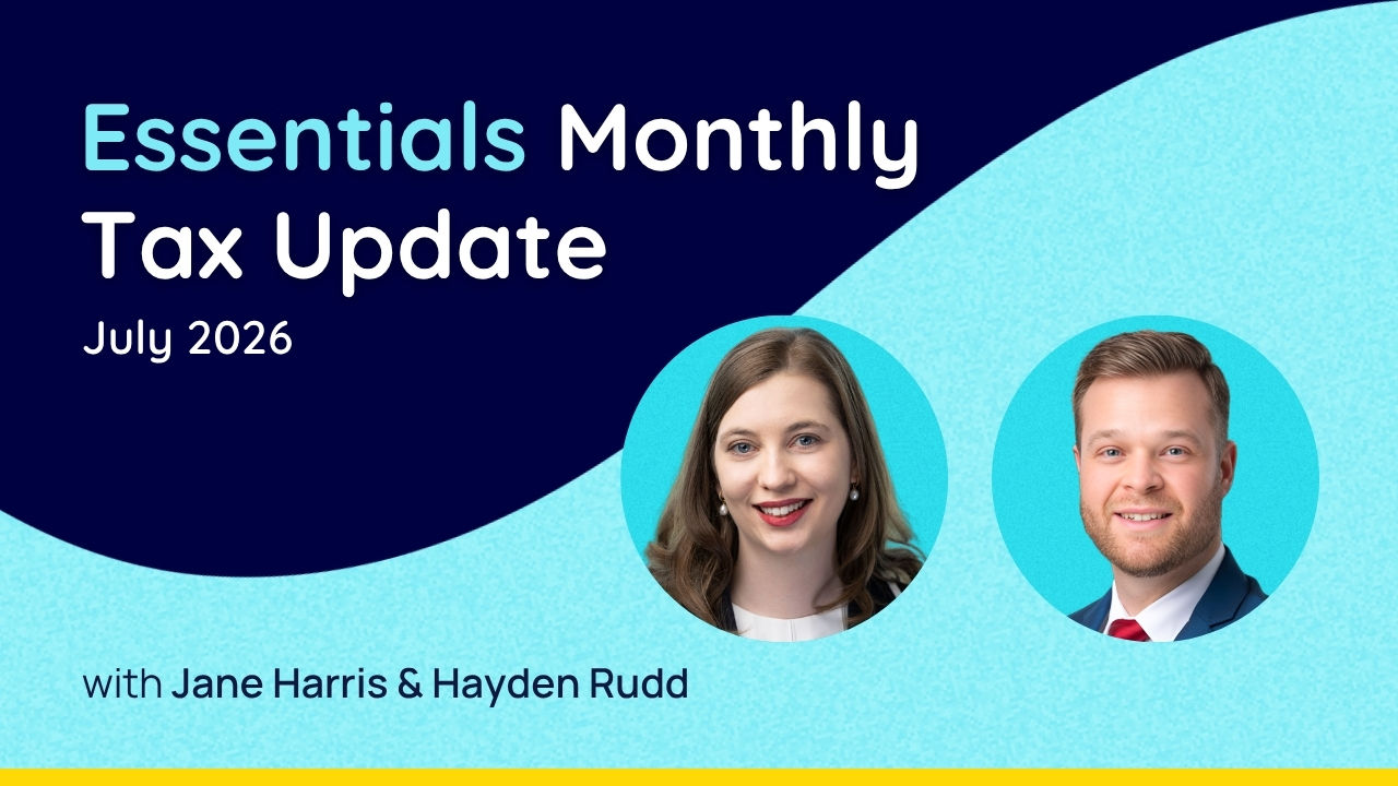 Essentials Monthly Tax Update - July 2026