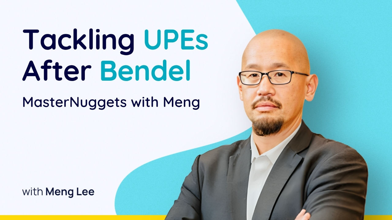 MasterNuggets with Meng: Tackling UPEs After Bendel