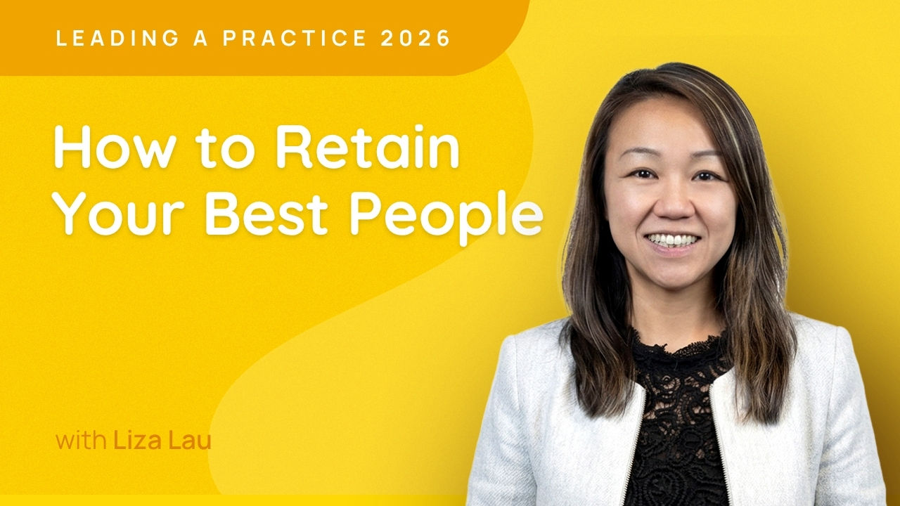 How to Retain Your Best People - Leading a Practice 2026