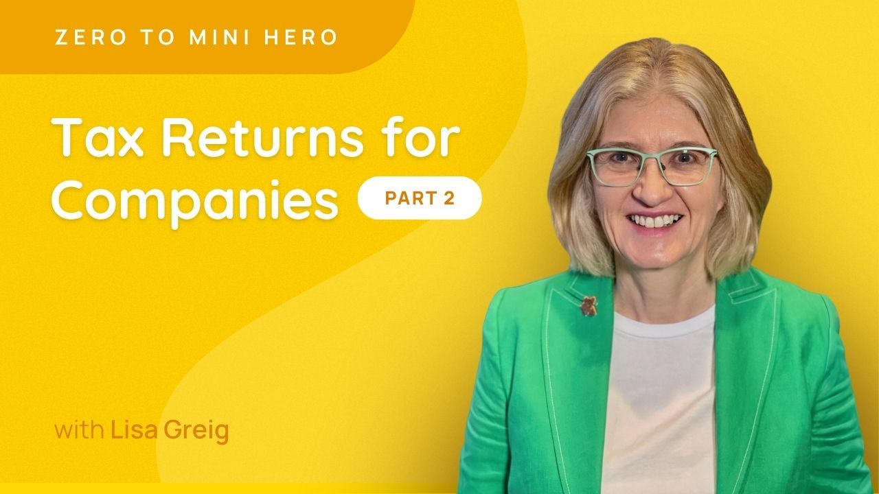 Tax Returns for Companies - Part 2 - Zero to Mini Hero 2026