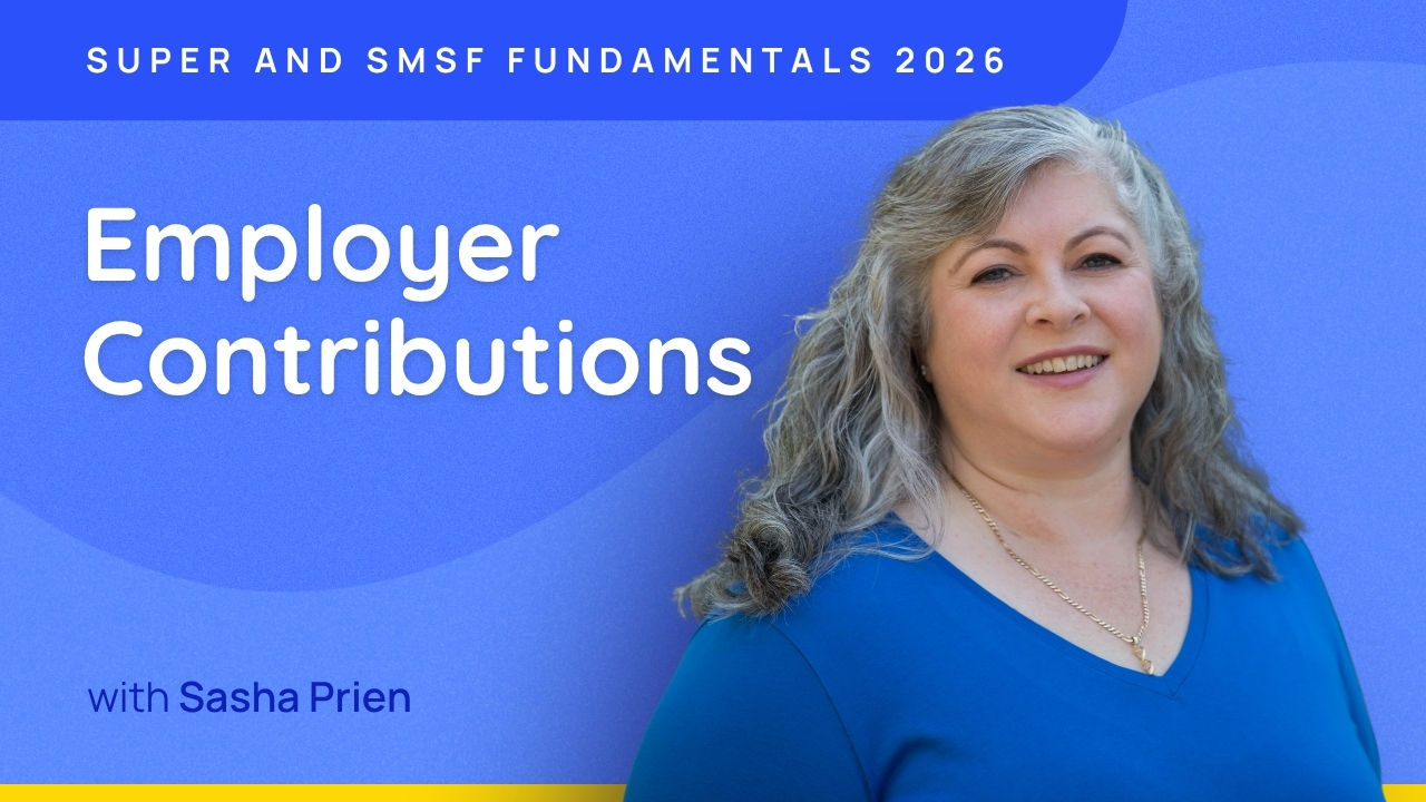 Employer Contributions - Super and SMSF Fundamentals 2026