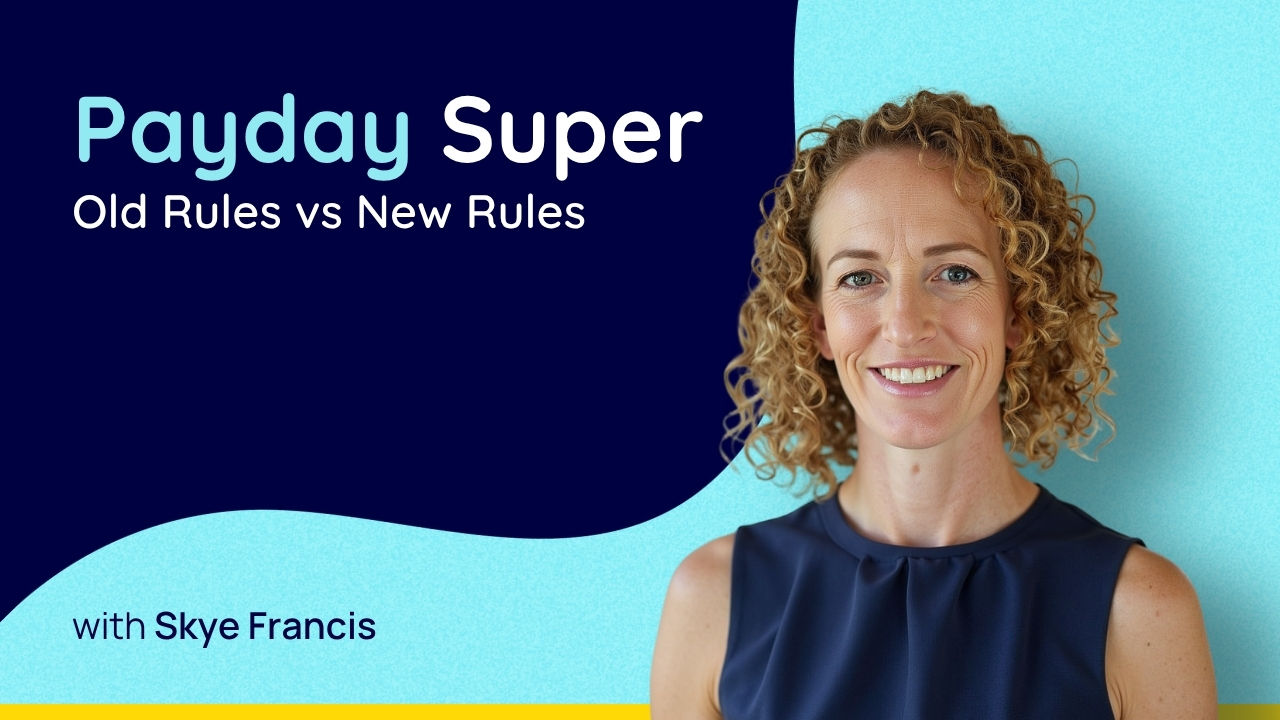 Payday Super: Old Rules vs New Rules