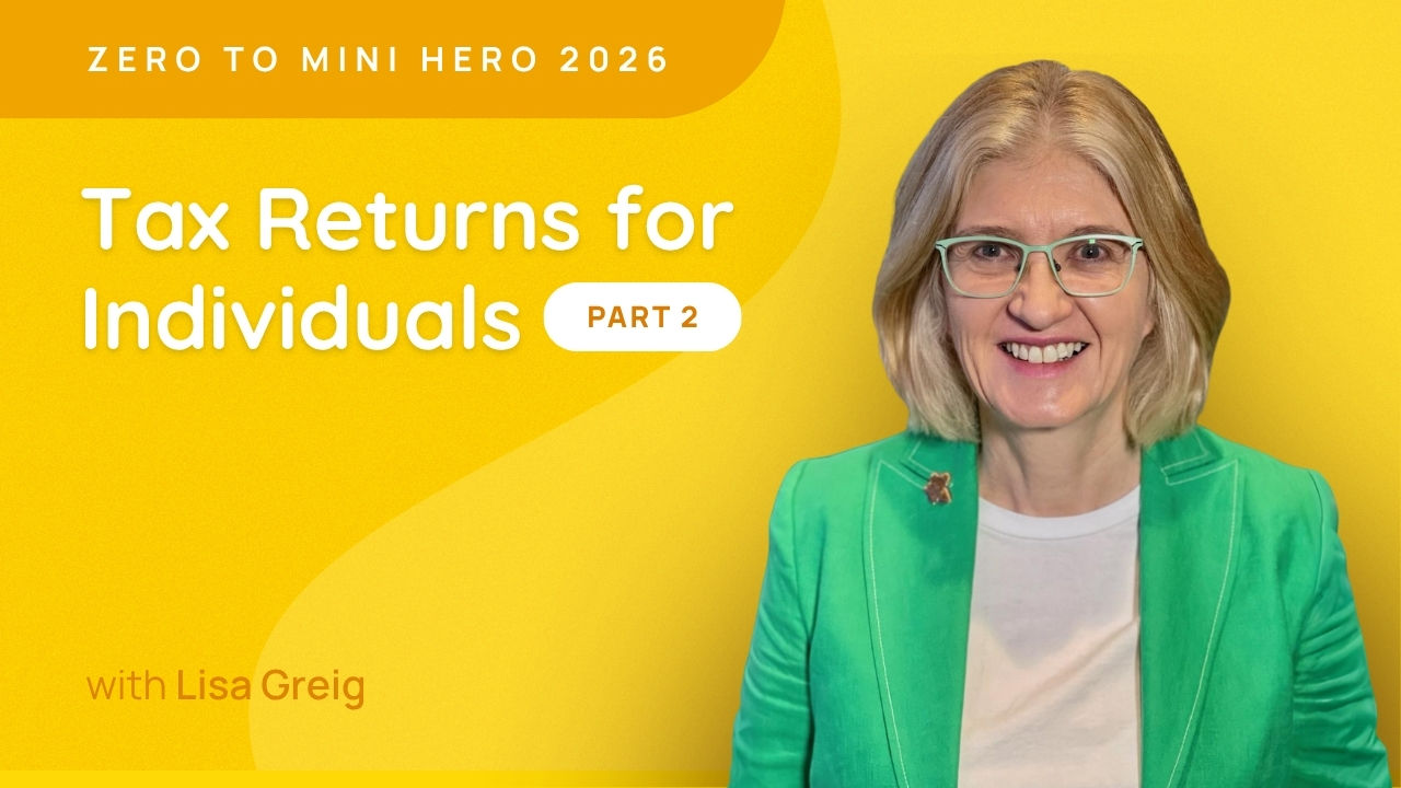 Tax Returns for Individuals - Part 2 - Zero to Mini Hero 2026