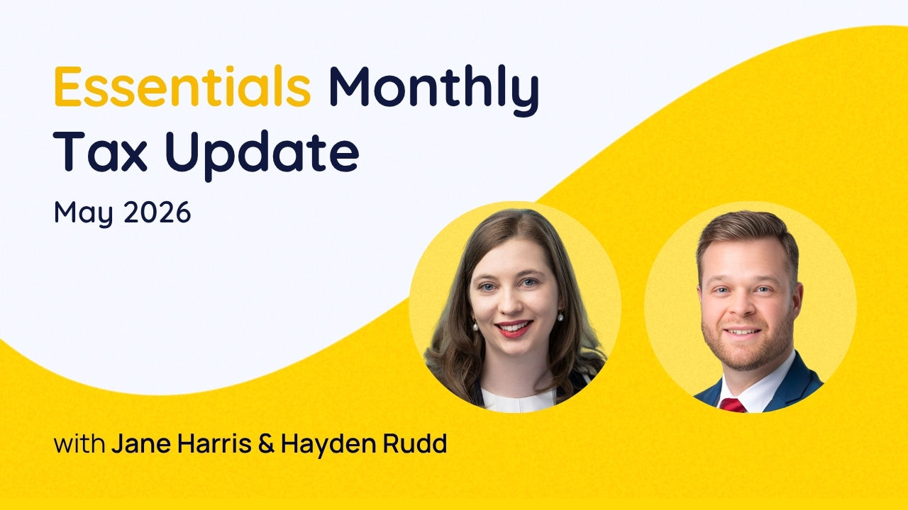 Essentials Monthly Tax Update - May 2026