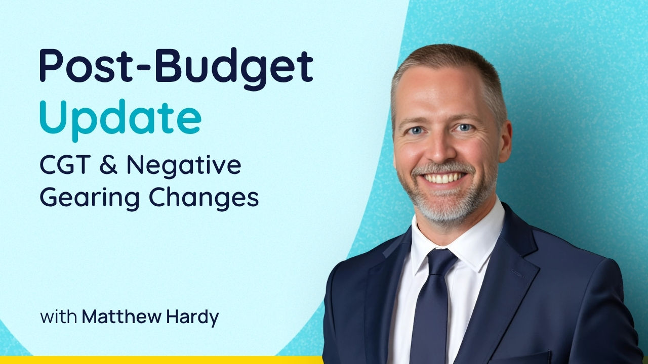 Post-Budget Update: CGT & Negative Gearing Changes