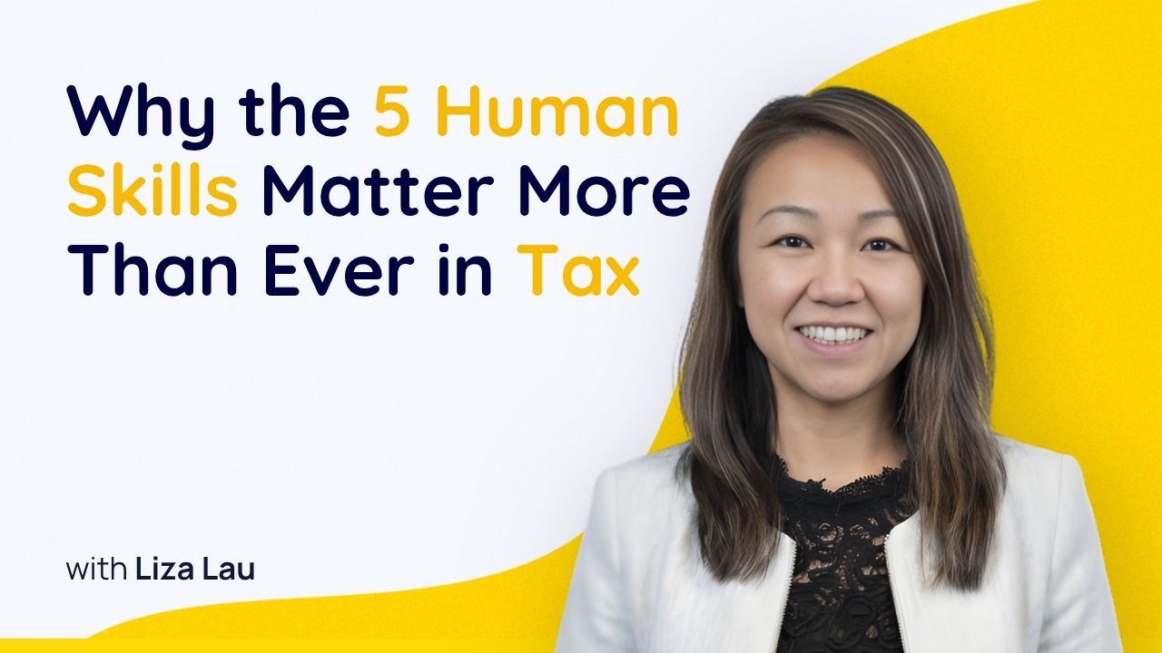 Why the 5 Human Skills Matter More Than Ever in Tax
