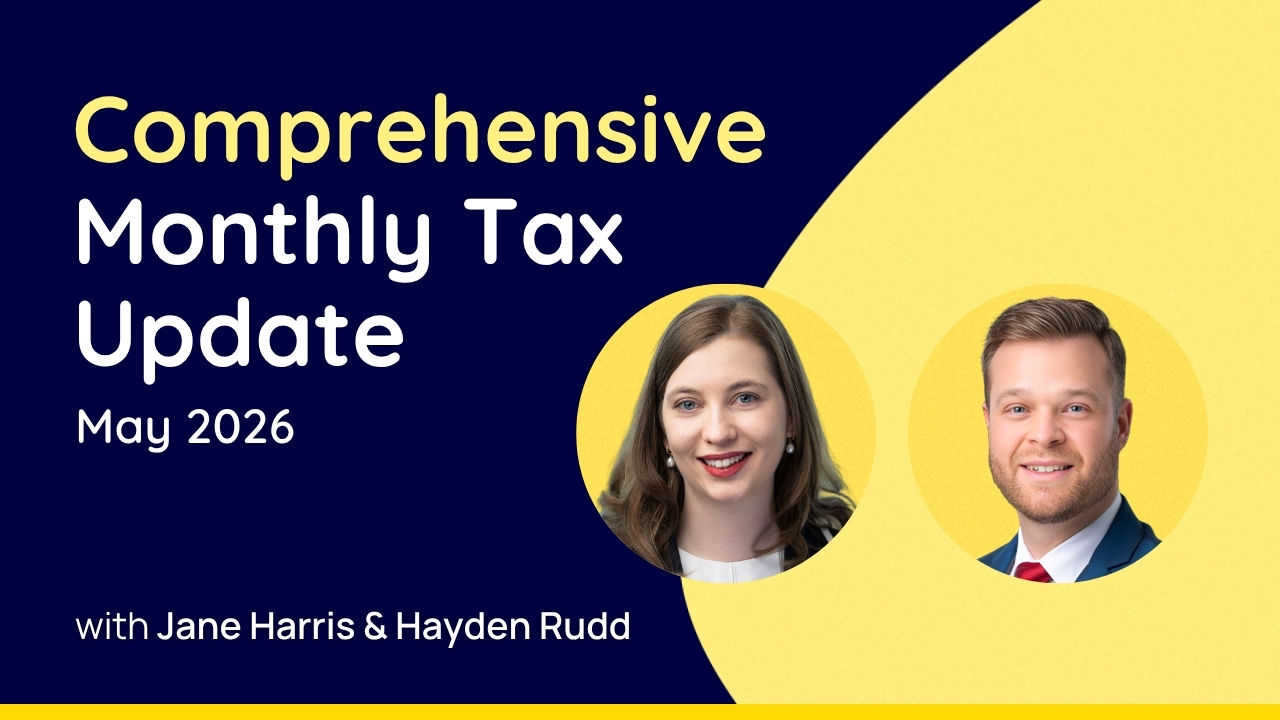 Comprehensive Monthly Tax Update - May 2026