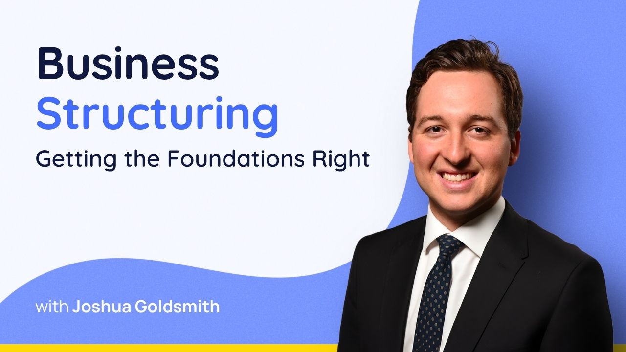 Business Structuring: Getting the Foundations Right