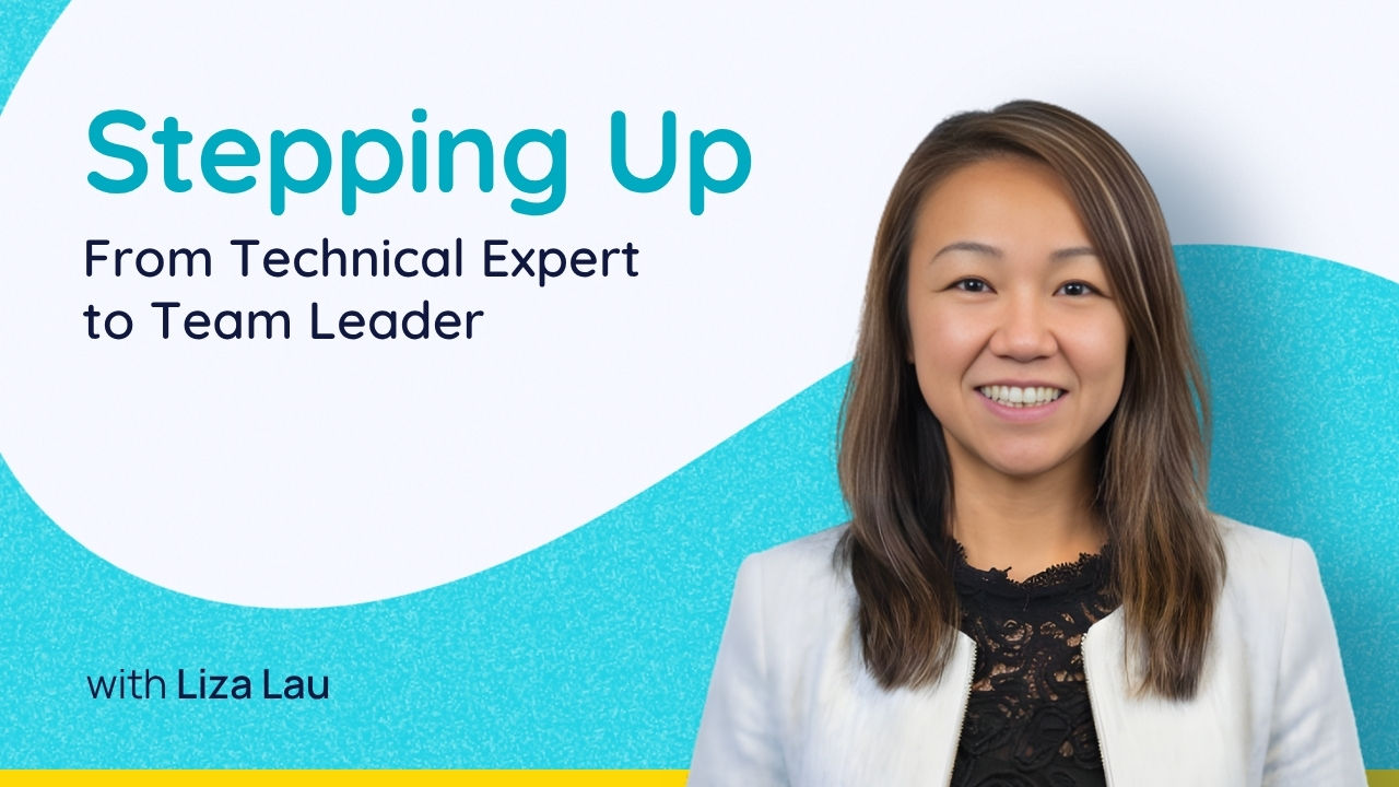 Stepping Up: From Technical Expert to Team Leader
