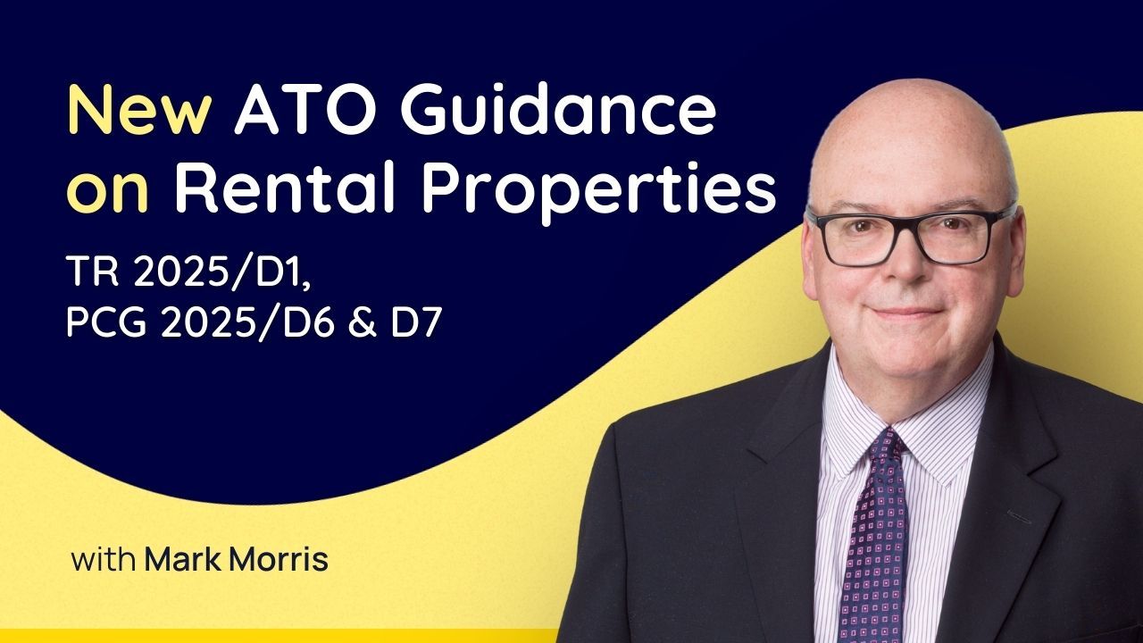 New ATO Guidance on Rental Properties: TR 2025/D1, PCG 2025/D6 & D7 ...