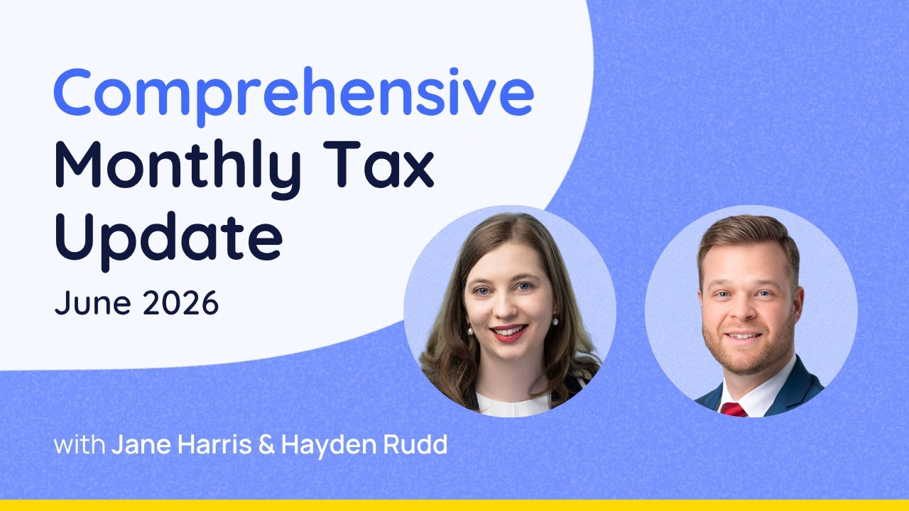 Comprehensive Monthly Tax Update - June 2026