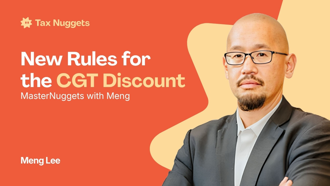 MasterNuggets with Meng: New Rules for the CGT Discount