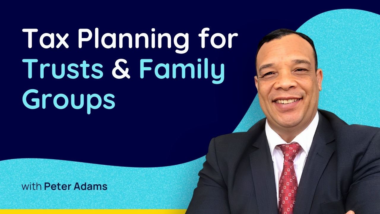 Tax Planning for Trusts & Family Groups
