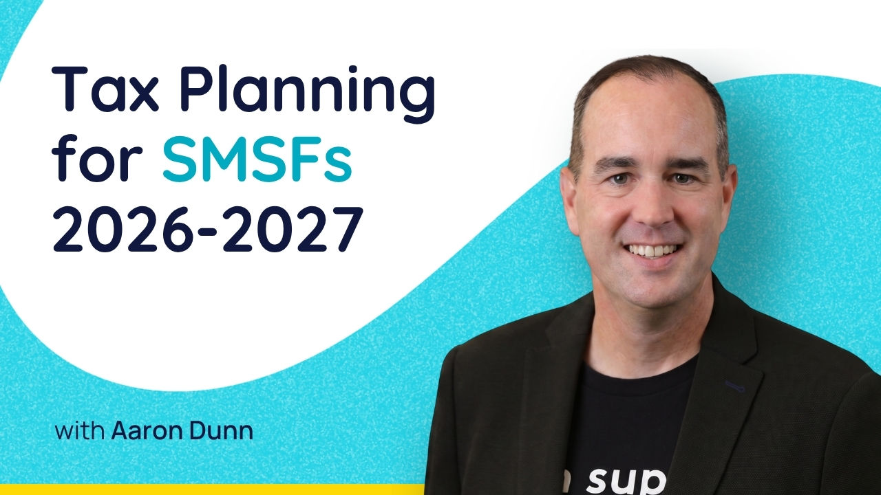 Tax Planning for SMSFs 2026-2027