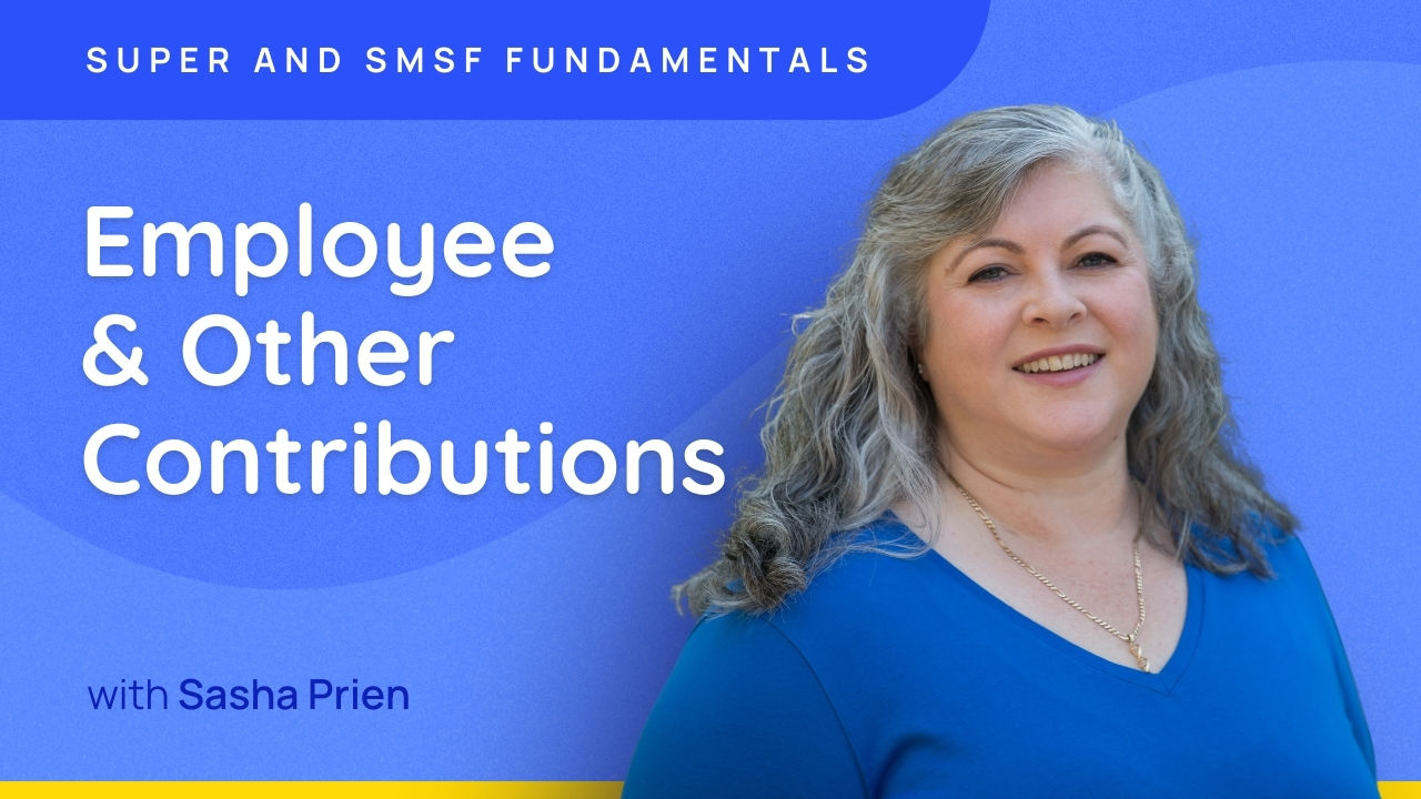 Employee & Other Contributions - Super and SMSF Fundamentals 2026