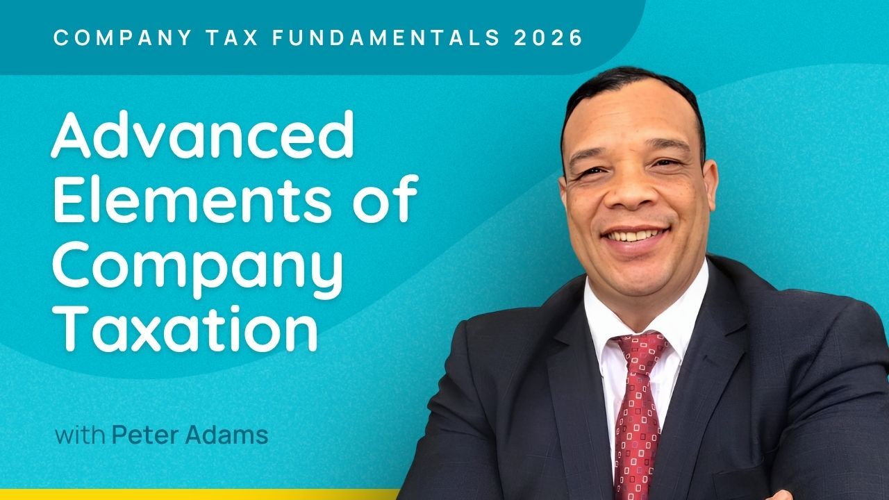 Advanced Elements of Company Taxation - Company Tax Fundamentals 2026 
