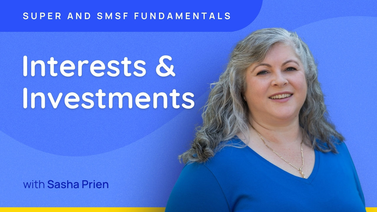 Interests & Investments - Super and SMSF Fundamentals 2026