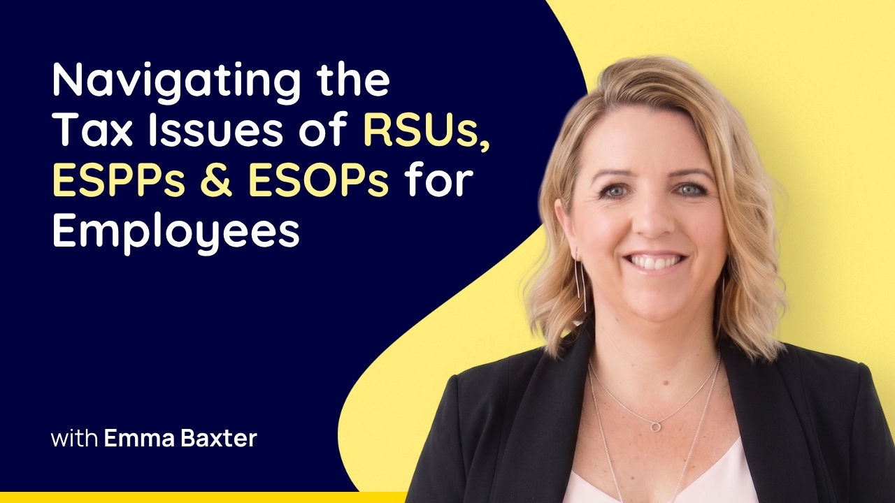 Navigating the Tax Issues of RSUs, ESPPs & ESOPs for Employees