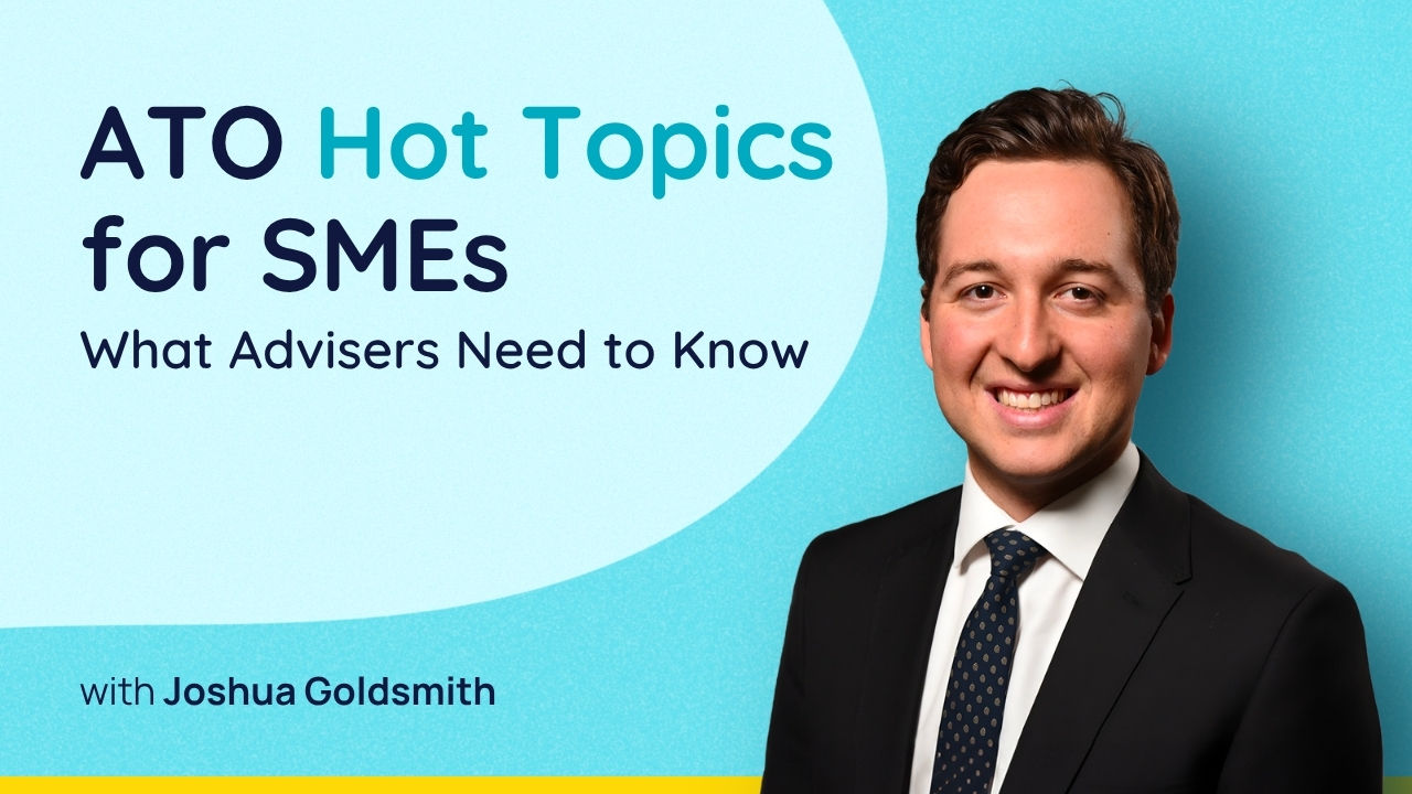 ATO Hot Topics for SMEs: What Advisers Need to Know - May 2026