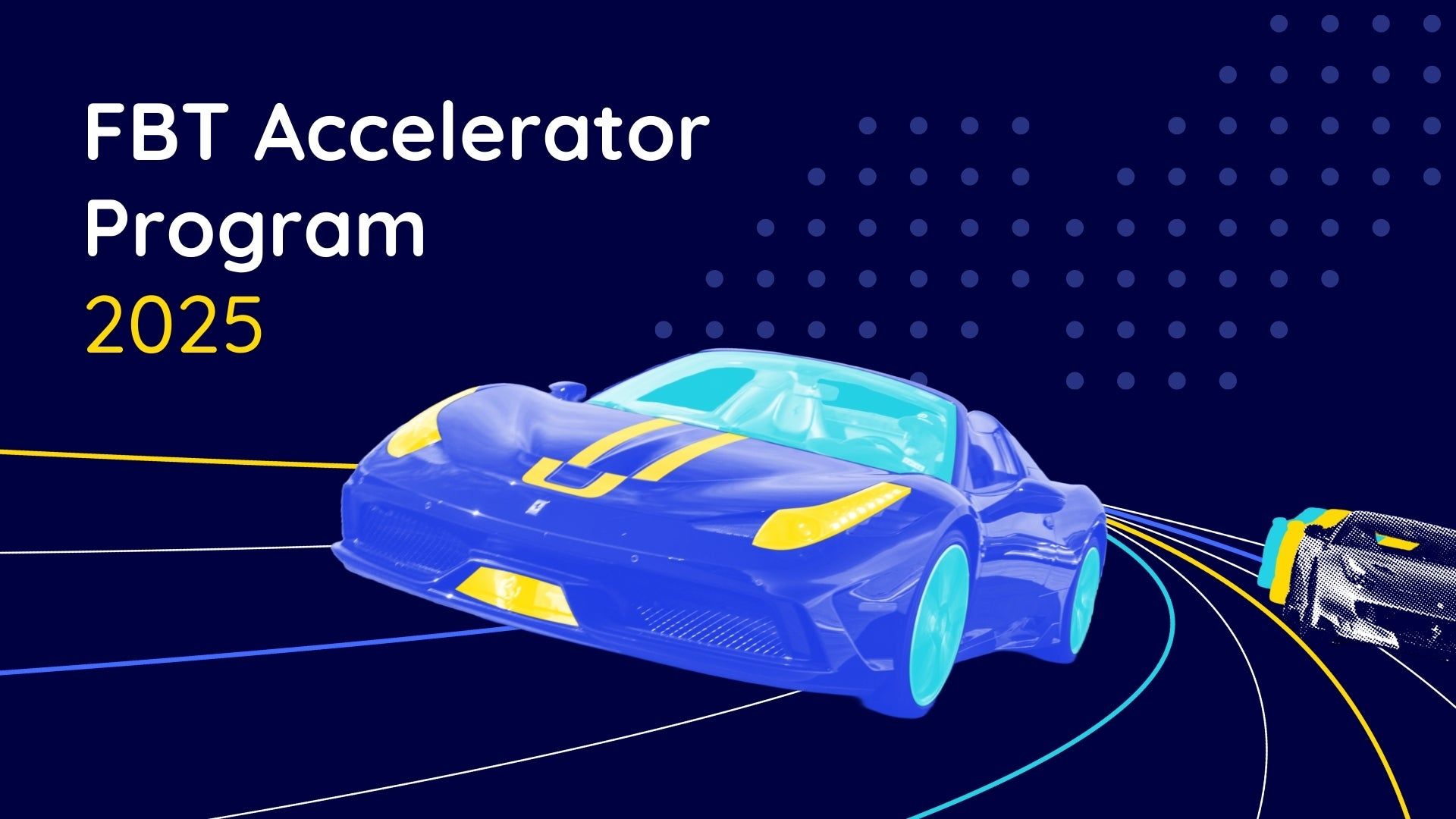 FBT Accelerator Program - 2025