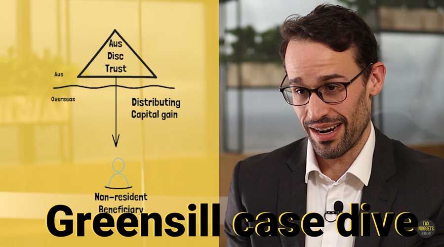 Capital Gains, Discretionary Trusts and Non-residents - Greensill Case Dive
