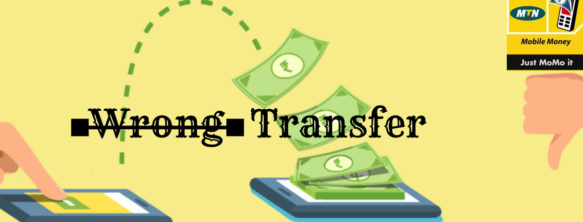 Wrong MTN MOBILE MONEY Transfer 