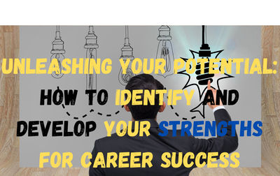 Identifying and Developing Your Unique Strengths for Career Success
